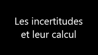 Les incertitudes et leur calcul [upl. by Ylsew228]