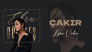 Ebru Gündeş  Çakır Lyric Video [upl. by Blossom340]