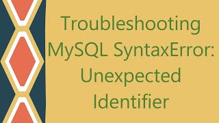 Troubleshooting MySQL SyntaxError Unexpected Identifier [upl. by Pierrette]