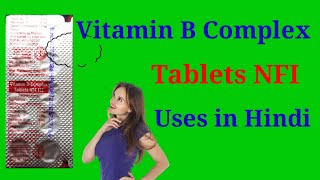 Vitamin B Complex Tablets NFI Uses in Hindi  विटामिन बी कॉम्प्लेक्स टैबलेट्स एनएफआई [upl. by Annavas]