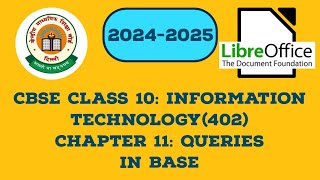 CBSE CLASS 10 Information Technology 402 Chapter 11 Queries in Base LibreOffice Base 🌺 [upl. by Eiliab392]