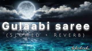 Gulaabi sadi Slowed  Reverb  Lofi Music  lofiloungeashu [upl. by Laefar103]