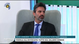 Salario minimo vitale  Avv Danilo Lombardo a quotParola allAvvocatoquot  Cusano TV [upl. by Ban792]