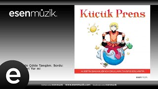 Ülkü Giray  Küçük Prens ile Çölde Tanıştım Sordu Kuzular Çiçekleri Yer mi esenmüzik  Esen Müzik [upl. by Ebonee800]