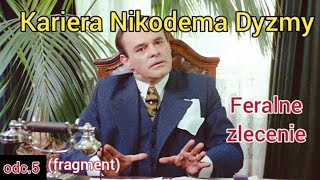 KARIERA NIKODEMA DYZMY odc5 fragment [upl. by Notyrb623]