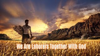 Sons and Daughters of God September—We Are Laborers Together With God September 1 [upl. by Draw]