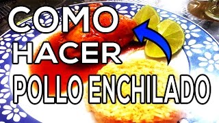 COMO HACER POLLO ENCHILADO  El Rincón Del Sabor [upl. by Aileve345]