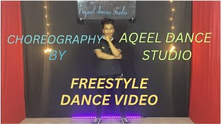 Free Style Dance  Mashup Song Choreography By Aqeel Dance Studio Aqeel Dance Studio [upl. by Ody]