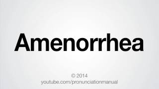 How to Pronounce Amenorrhea [upl. by Attener]