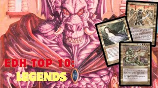 EDH Top 10 Legends Top 10 Commanders from OG Legends [upl. by Adnolrehs277]