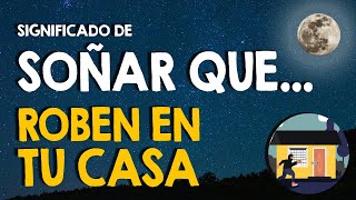 ¿Qué significa soñar que roben en tu casa 🏡 Soñar que te roban 🏡 [upl. by Atiek]