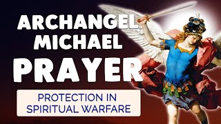 🙏 Archangel Michael Protection Prayer 🙏 for Spiritual Warfare [upl. by Yerrok38]