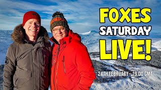 FOXES SATURDAY LIVE  24th February from 700PM GMT [upl. by Guadalupe]