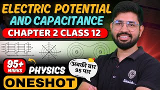 Class12 Chapter2 Oneshot  Electric Potential and Capacitance full chapter 202425  CBSE JEE NEET [upl. by Eiznikcm]