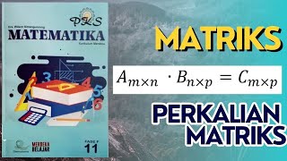 BUKU MATEMATIKA PKS GEMATAMA KELAS XI FASE F KURIKULUM MERDEKA MATERI PERKALIAN MATRIKS [upl. by Ylak]