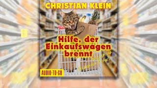 Hilfe der Einkaufswagen brennt  Comedy Hörbuch von Christian Klein komplett ungekürzt kostenlos [upl. by Richma]