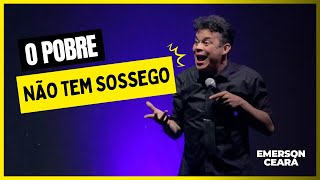 EMERSON CEARÁ  O pobre não tem sossego [upl. by Ranice594]