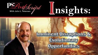 POST SCRIPT INSIGHTS  Imminent Disruptions and Evolutionary Opportunities [upl. by Neevan]