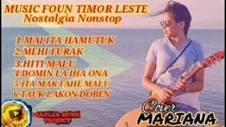 MARIANA  Full Music Timor Leste🇹🇱  Nonstop 6 Lagu Timor [upl. by Azeel]