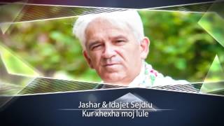 Jashar amp Idajet Sejdiu  Kur xhexha moj lule [upl. by Theurich810]