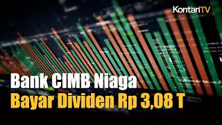 Jadwal Pembayaran Dividen Bank CIMB Niaga Rp 308 T  Kontan News [upl. by Melanie]