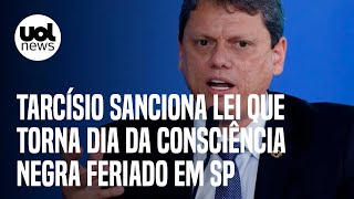 Tarcísio sanciona lei que torna Dia da Consciência Negra feriado no estado de SP [upl. by Moskow]