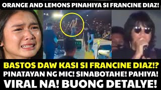 Shocking Francine Diaz BASTOS DAW kaya PINAHIYA ng Orange and Lemons dahil SUMINGIT sa Performance [upl. by Tasia]