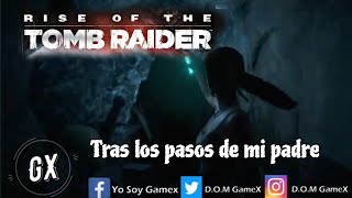 Logros Rise of the Tomb Raider  quotTras los pasos de mi padrequot  DOM GameX [upl. by Leoline]