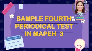 SAMPLE FOURTH PERIODICAL TEST IN MAPEH 3 [upl. by Mulcahy]