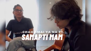 Chahun Main Ya Naa ft Samapti Mam ✨  Pratyaksh [upl. by Asiole381]