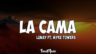 La Cama LetraLyrics  Lunay X Myke Towers [upl. by Ecinad399]