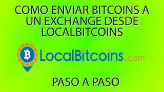 Como enviar Bitcoins a un exchange desde localbitcoins [upl. by Ryley]