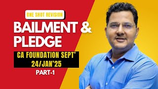 CA Foundation Sept24Jan25  Bailment amp Pledge  Part 1  One Shot [upl. by Dunkin]