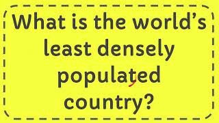 What is the world’s least densely populated country [upl. by Zevahc]