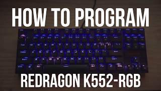 How to Program the Redragon K552RGB Mechanical Gaming Keyboard [upl. by Octavius]