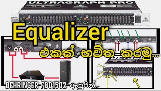 Equalizer එකක් භාවිත කරමු Behringer FBQ1502 ඇසුරින්Soundoperator [upl. by Htiek297]