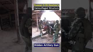 Undetectable Artillery How the Russian D30 Howitzer Stays Hidden [upl. by Enelehcim]