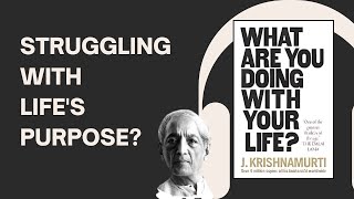 WHAT ARE YOU DOING WITH YOUR LIFE  Jiddu Krishnamurti  Free Audiobook Summary [upl. by Tut]