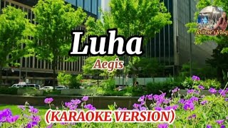 Luha by Aegis Karaoke Version [upl. by Ribaudo]