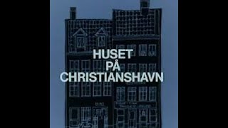 Huset på Christianshavn dengang og senere [upl. by Ettenna]