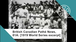 British Canadian Pathé News 81A 1919 World Series excerpt [upl. by Llednew130]