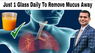 Just 1 Glass Daily To Remove Mucus and Phlegm Away [upl. by Thinia]