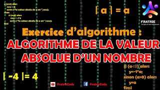 Algorithme de la valeur absolue dun nombre Exercice [upl. by Happy]