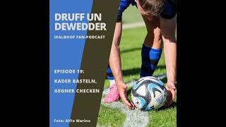 19 Kader basteln Gegner checken  Druff un Dewedder  Waldhof FanPodcast [upl. by Verne]