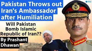 Pakistan kicks out Irans Ambassador after Humiliation Will Pakistan Bomb Islamic Republic of Iran [upl. by Catha382]