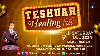 🔴🅻🅸🆅🅴 TESHUAH HEALING FEST 9TH DEC 2023  TESHUAH GRACE TABERNACLE CHENNAI Ps Nelson Jasper W [upl. by Ines349]