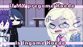 If MY pregame Kaede is ingame Kaede [upl. by Marley]