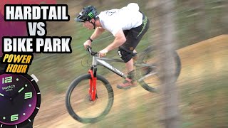 AGGRESSIVE MTB HARDTAIL VS THE BIKE PARK  POWER HOUR [upl. by Langston26]