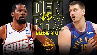 Denver Nuggets vs Phoenix Suns Full Game Highlights  March 5 2024  FreeDawkins [upl. by Anelet]