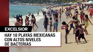 18 playas mexicanas no son aptas para uso recreativo [upl. by Audrye]